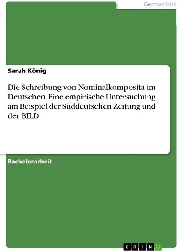 Die Schreibung von Nominalkomposita im Deutschen. Eine empirische Untersuchung am Beispiel der Süddeutschen Zeitung und der BILD