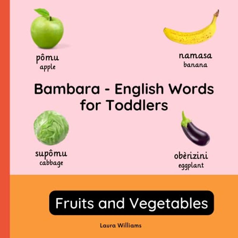 Bambara - English Words for Toddlers - Fruits and Vegetables: Teach and Learn Bambara For Kids and Beginners | Bilingual Picture Book with English ... Books for Children (English-Bambara), Band 2)