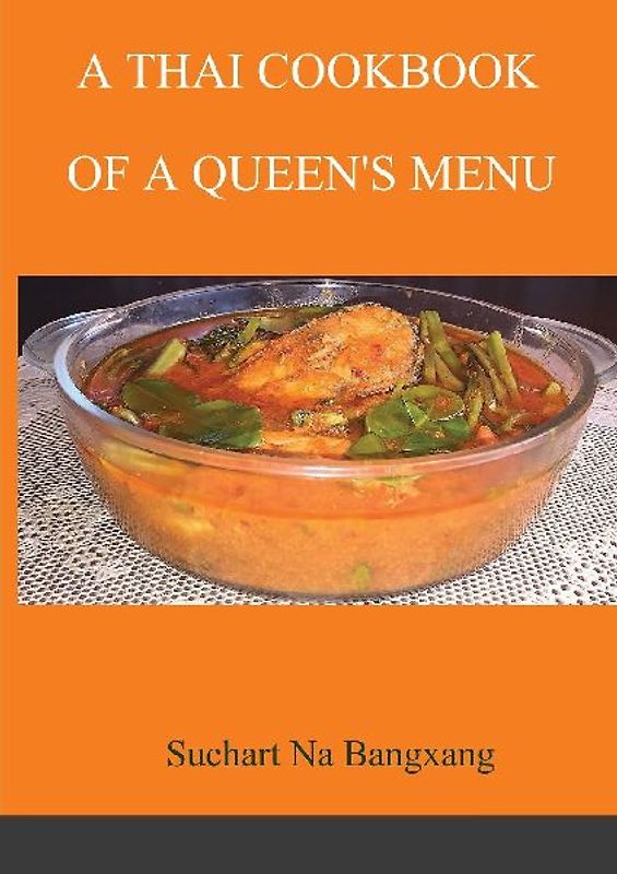 A THAI COOKBOOK OF A QUEEN'S MENU