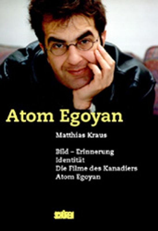 Bild - Erinnerung - Identität. Die Filme des Kanadiers Atom Egoyan
