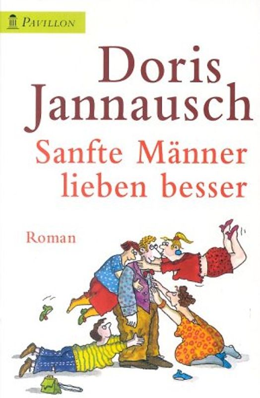 Sanfte Männer lieben besser. Roman