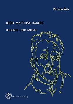 Josef Matthias Hauers Theorie und Musik