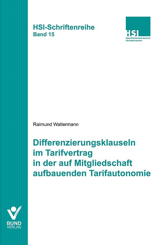 Differenzierungsklauseln im Tarifvertrag in der auf Mitgliedschaft aufbauenden Tarifautonomie