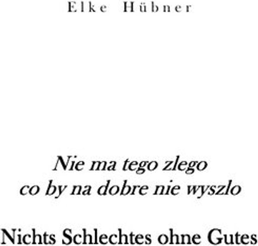 Nichts Schlechtes ohne Gutes