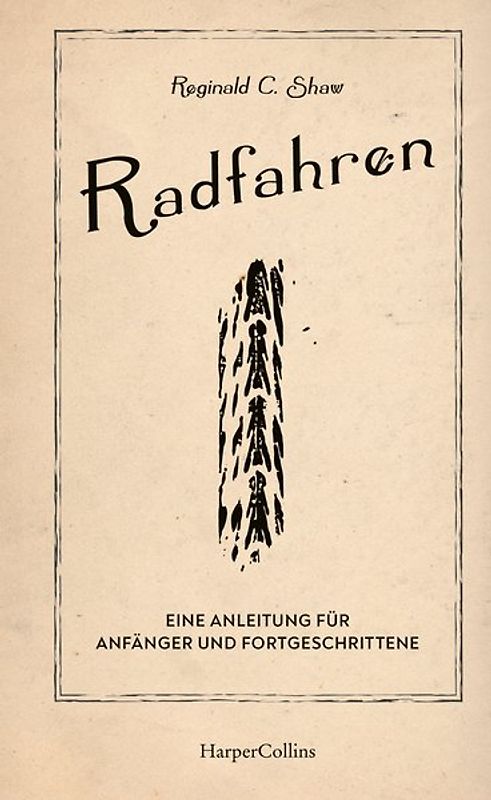 Radfahren – Eine Anleitung für Anfänger und Fortgeschrittene
