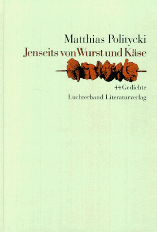 Jenseits von Wurst und Käse. 44 Gedichte