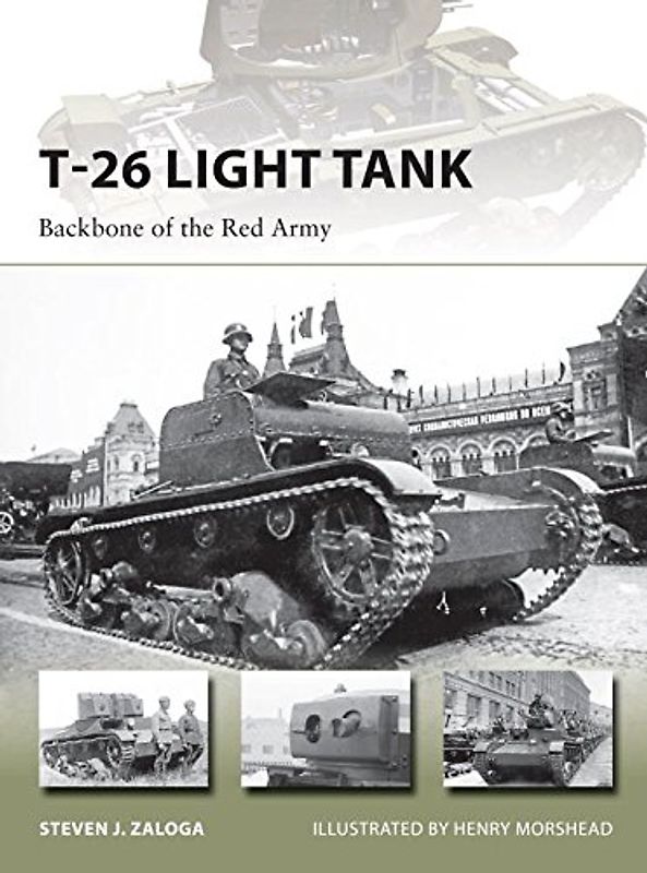 T-26 Light Tank: Backbone of the Red Army (New Vanguard, Band 218) - Zaloga, Steven J.