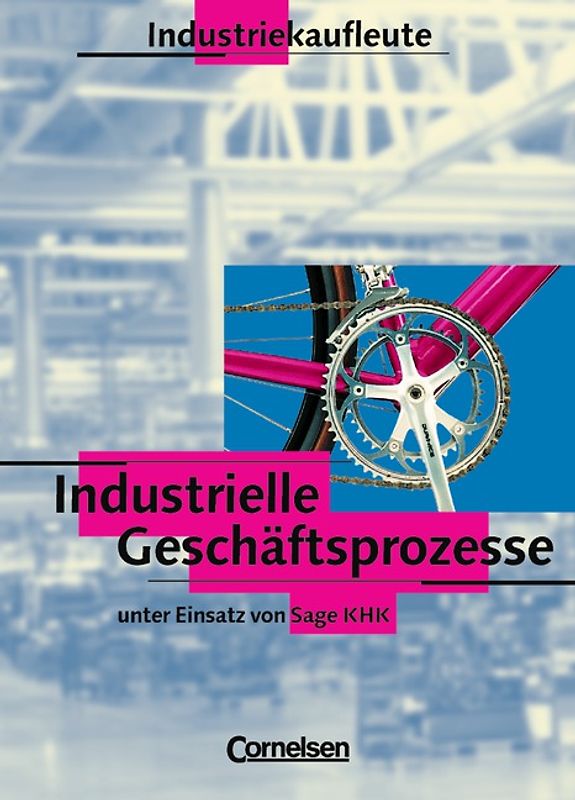 Industriekaufleute - Bisherige Ausgabe - Industrielle Geschäftsprozesse - Bisherige Ausgabe