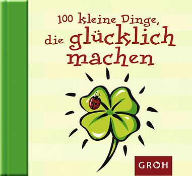100 kleine Dinge, die glücklich machen