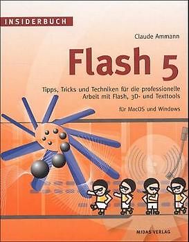 Insiderbuch Flash 5. Tipps, Tricks und Techniken für die Arbeit mit Flash, 3D- und Texttools