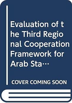 Evaluation of the Third Regional Cooperation Framework for Arab States