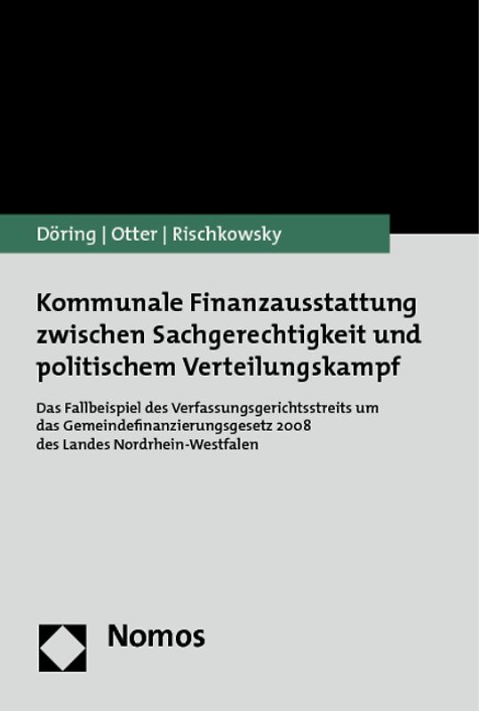 Kommunale Finanzausstattung zwischen Sachgerechtigkeit und politischem Verteilungskampf