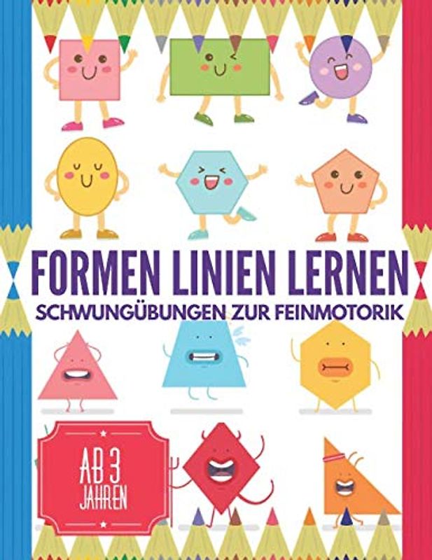 Formen Linien Lernen: Schwungübungen Zur Feinmotorik, Kinder Aktivitätenheft, Vorschulkinder & Kindergarten Buben und Mädchen Ab 3 Jahren.