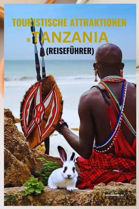 TOURISTISCHE ATTRAKTIONEN IN TANZANIA: (REISEFÜHRER)