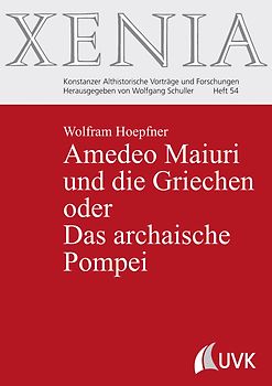 Amedeo Maiuri und die Griechen oder Das archaische Pompei