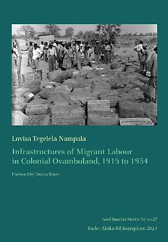 Infrastructures of Migrant Labour in Colonial Ovamboland, 1915 to 1954