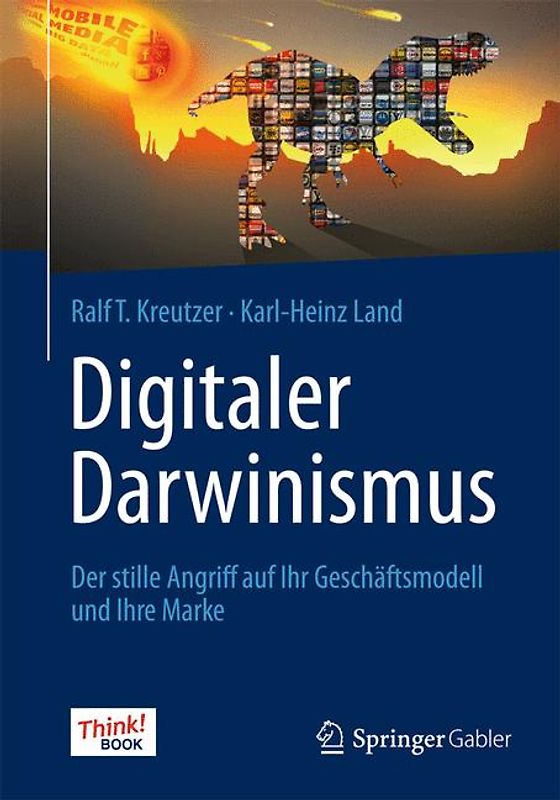 Digitaler Darwinismus. Der stille Angriff auf Ihr Geschäftsmodell und Ihre Marke. Das Think!Book