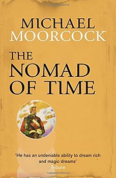 Nomad of Time (Michael Moorcock Collection) - Moorcock, Michael