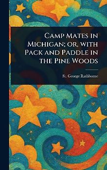 Camp Mates in Michigan; or, With Pack and Paddle in the Pine Woods