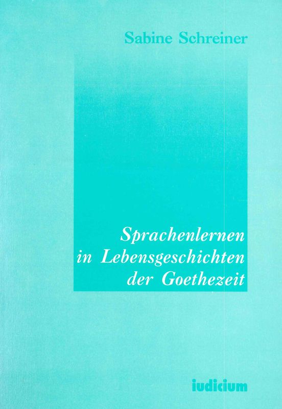 Sprachenlernen in Lebensgeschichten der Goethezeit