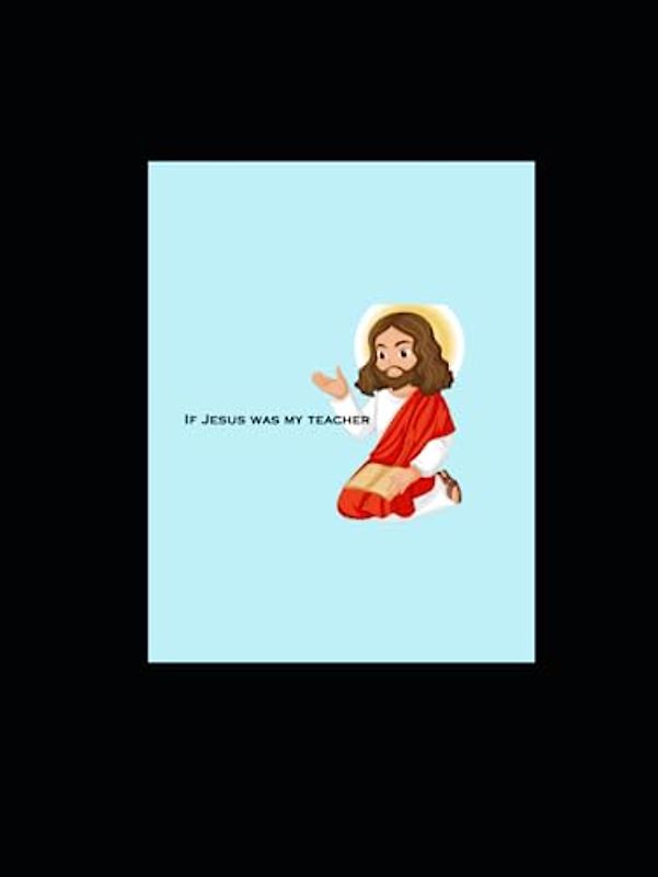 If Jesus Was My Teacher