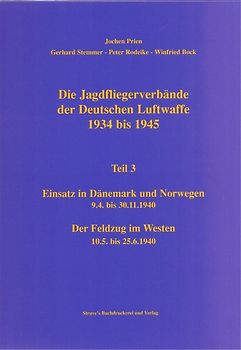 Die Jagdfliegerverbände der Deutschen Luftwaffe 1934 bis 1945 / Die Jagdfliegerverbände der Deutschen Luftwaffe 1934 bis 1945 Teil 3