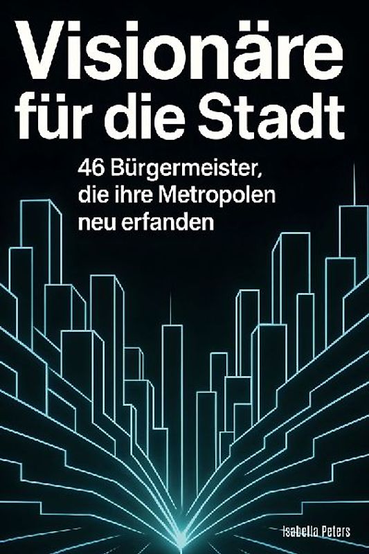 Visionäre für die Stadt