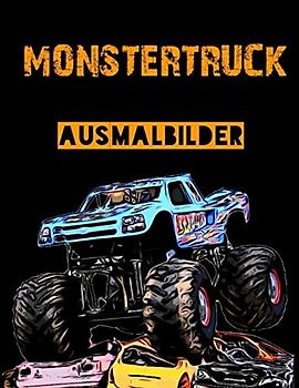 monstertruck ausmalbilder: Malbuch für kinder, Ausmalbilder Monster Truck. Ausmalbilder in einer Vielzahl von Themenbereichen,