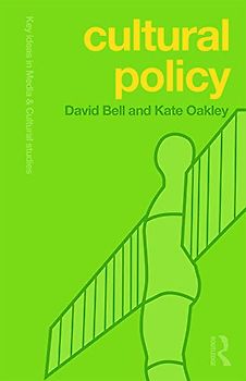 Cultural Policy (Key Ideas in Media and Cultural Studies)
