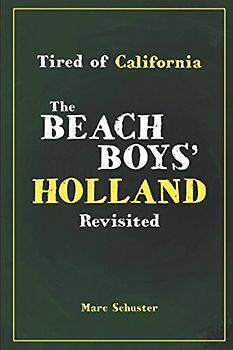 Tired of California: The Beach Boys' Holland Revisited