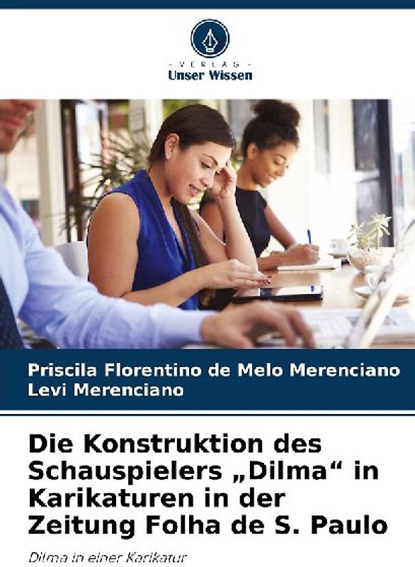 Die Konstruktion des Schauspielers "Dilma" in Karikaturen in der Zeitung Folha de S. Paulo