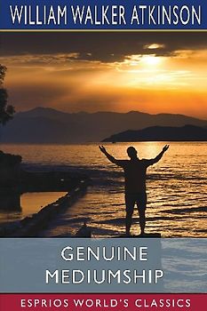 Genuine Mediumship (Esprios Classics)