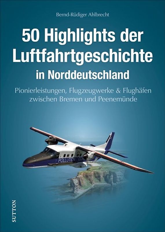 Norddeutsche Luftfahrtgeschichte in Schlaglichtern