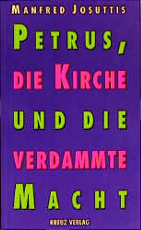 Petrus, die Kirche und die verdammte Macht