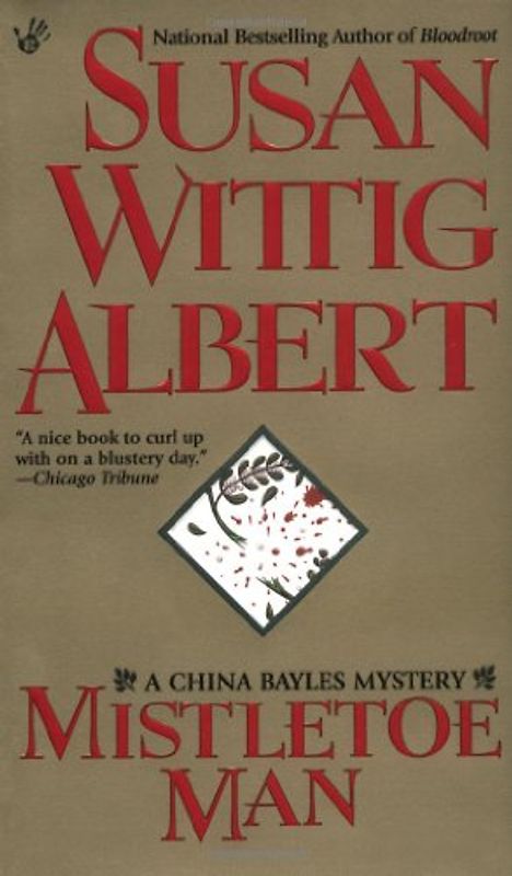 Mistletoe Man (China Bayles Mystery) - Susan Wittig Albert