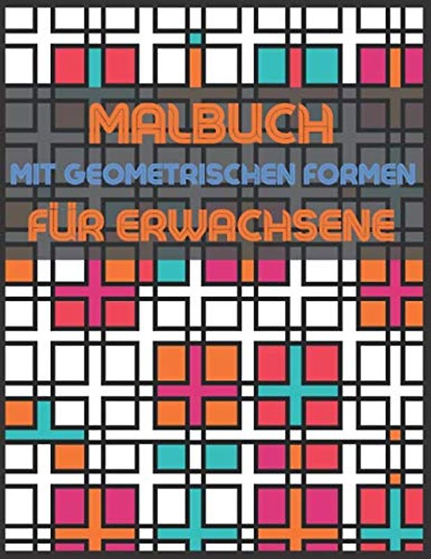 Malbuch mit geometrischen Formen für Erwachsene: färben und kreieren, Entspannung.