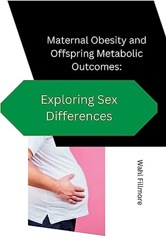 Maternal Obesity and Offspring Metabolic Outcomes: Exploring Sex Differences