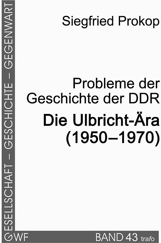 Probleme der Geschichte der DDR. Die Ulbricht-Ära (1950–1970)