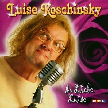 Luise Koschinsky - Luise Koschinsky - In Liebe, Luise