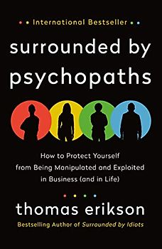 Surrounded by Psychopaths