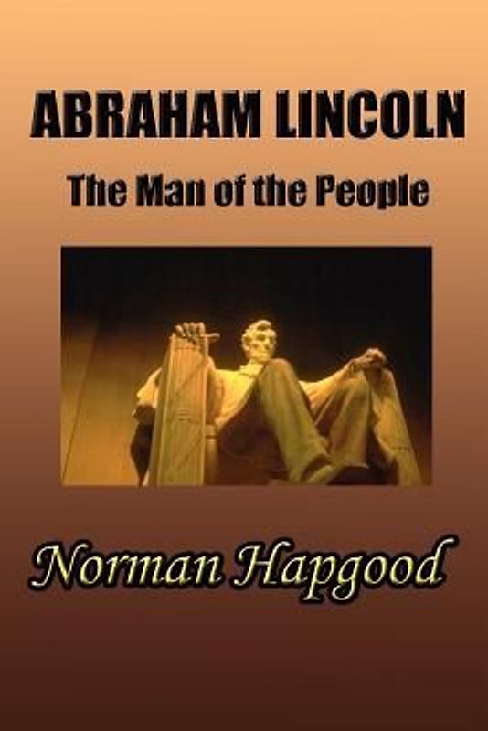 Abraham Lincoln: The Man of the People