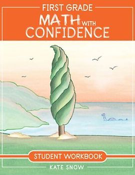 First Grade Math with Confidence Student Workbook