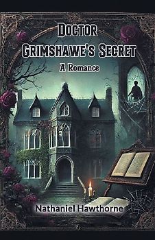 Doctor Grimshawe's Secret A Romance