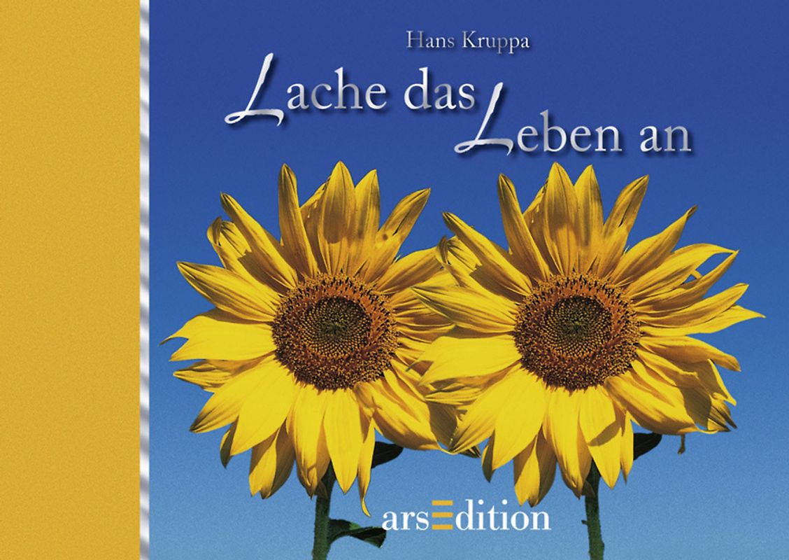 Lache das Leben an
