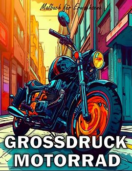 Motorrad Malbuch für Erwachsene: Malvorlagen für Männer und Frauen, die Motorradkunst lieben | Malbücher zum Stressabbau | für Feiertage und jeden Anlass | Farbtabellenseiten
