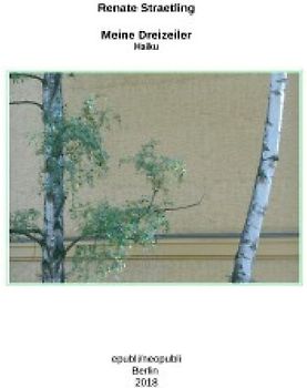 Meine Dreizeiler - Haiku -