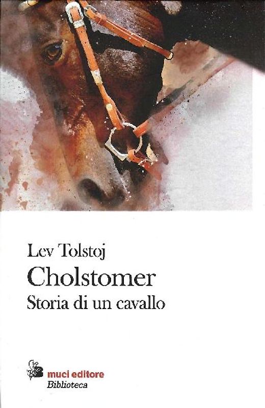 Cholstomér. Storia di un cavallo
