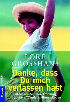 Danke, dass Du mich verlassen hast