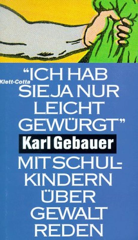 "Ich hab sie ja nur leicht gewürgt". Mit Schulkindern über Gewalt reden