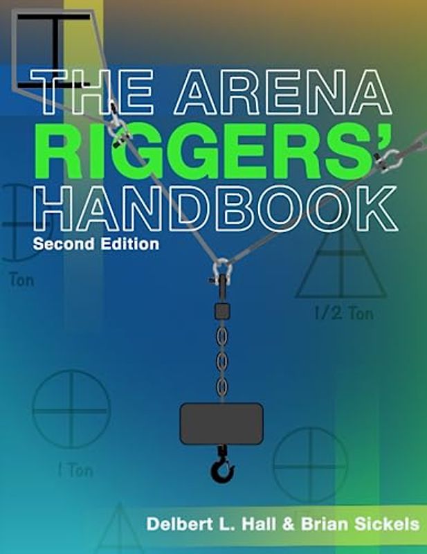 The Arena Riggers' Handbook, Second Edition